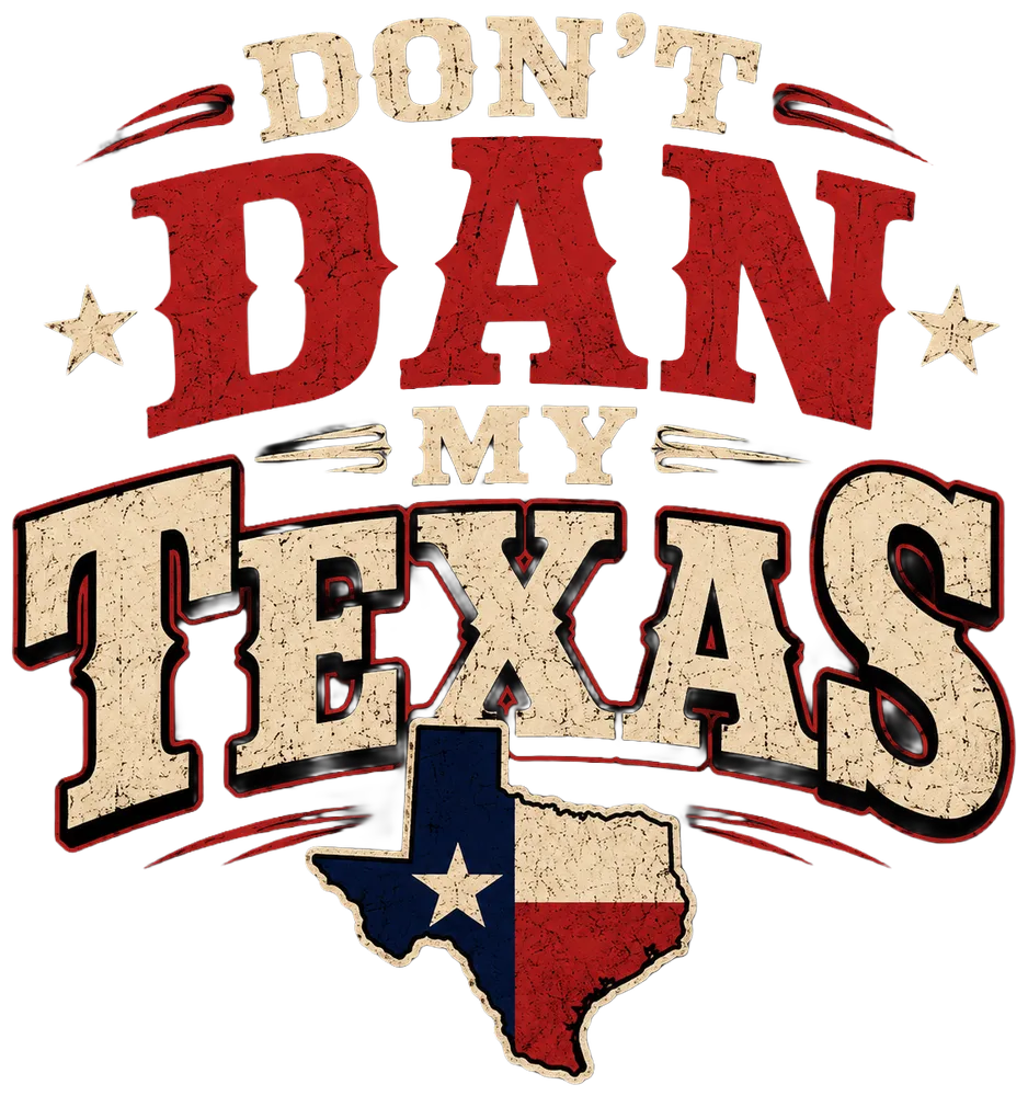Don't Dan My Texas